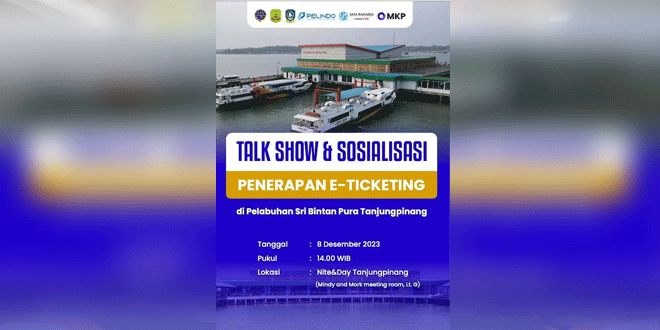 Sosialisasi Program E-Ticketing dan Talkshow Pelabuhan Sri Bintan Pura Tanjungpinang